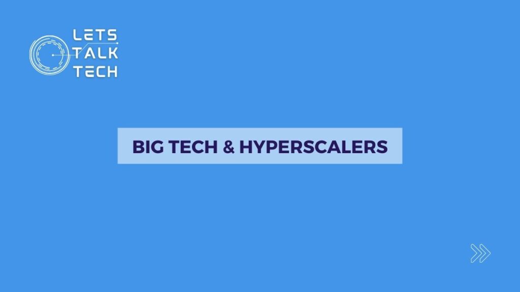 Big Tech & Hyperscalers